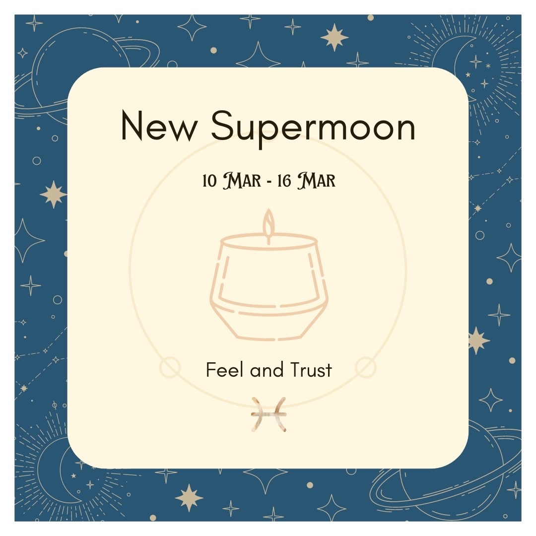 【 Week Ahead ： 10 Mar – 16 Mar】雙魚座超級新月  New Supermoon in Pisces