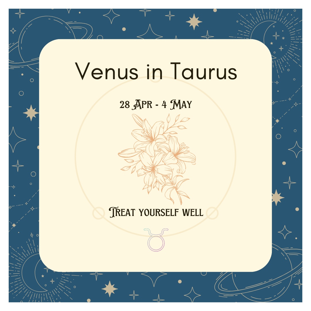 【 Week Ahead ：28 Apr – 4 May】金星金牛 善待自己